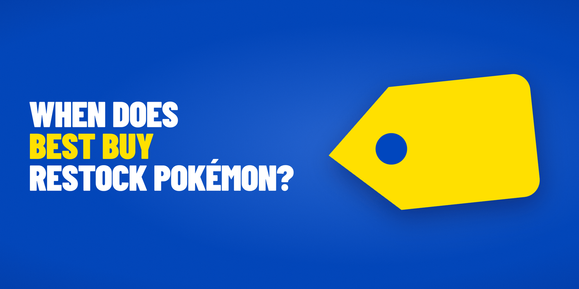 When does Best Buy restock Pokémon? headline beside the Best Buy yellow tag logo on a blue background